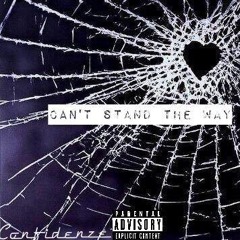 CANT STAND THE WAY (MASTERED)