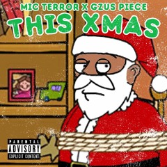 Mic Terror X Gzus Piece - This Christmas (No Lackin')