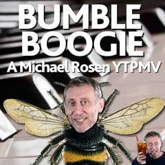 Bumble Boogie (A Michael Rosen YTPMV)