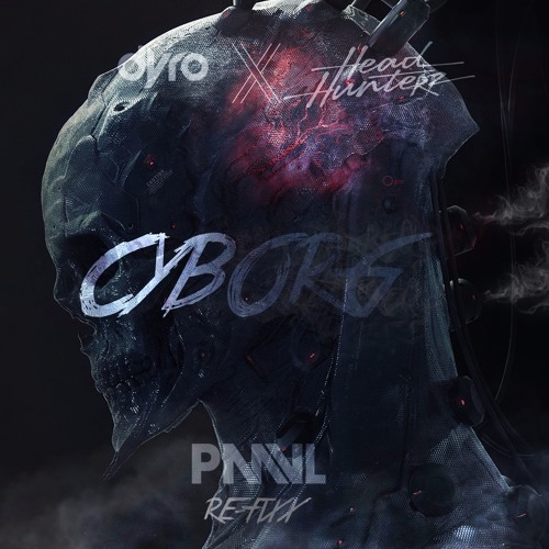 Dyro Headhunterz Cyborg Paaul Re Fixx By Paaul Official Free Download On Toneden toneden