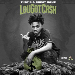 That's A Great Name - LouGotCash
