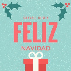 Feliz Navidad. ~ (CARVELL REMIX)