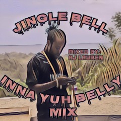 Jingle Bell Inna Yuh Belly Christmas Mix
