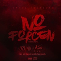 No Force (Official Remix) - Anuel AA ft. Ozuna
