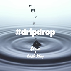 $tevo - Drip Drop Ft. KASH KLAY (PROD. KING LEE BOY)
