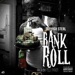 Skyhigh Sterl - Bankroll (prod. PoloParker)