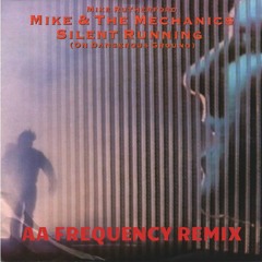 Mike + The Mechanics - Silent Running (AA Frequency Remix)