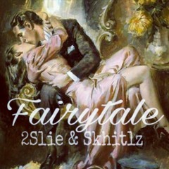 Fairytale - 2Slie & Skhitlz (Mixed & Mastered by HDMC)