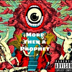 More then a Prophet