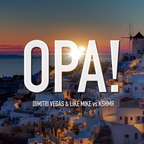 Dimitri Vegas & Like Mike vs KSHMR - OPA (Extended Mix)