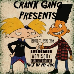 RayDOT - Fuck Up My Jugg Feat. Pedro Crank