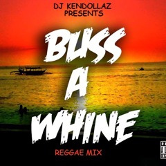 BUSS A WHINE MIX