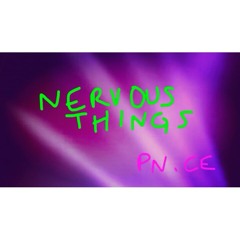 Nervous Things - PN.CE