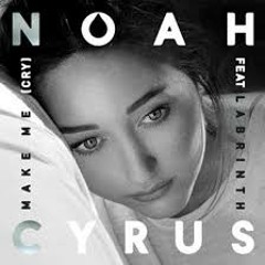 Make me [cry] (Noah Cyrus)