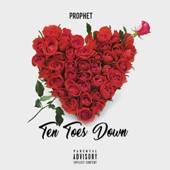 PROPHET - Ten Toes Down "What Ever It Takes"