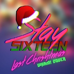 Stay Sixteen - Last Christmas (Wham! Cover)