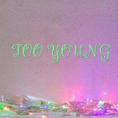 Too Young