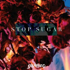 Stop Sugar - Gen Neo 梁根荣