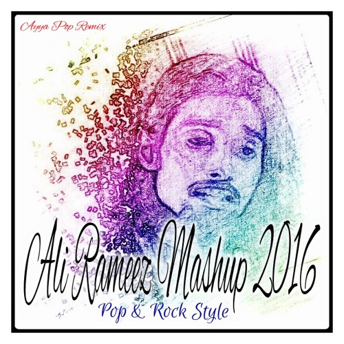 Ali Rameez MashUp 2016 (Pop & Rock Style)
