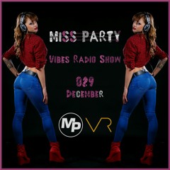 MiSS PARTY - Vibes Radio Show 029 December