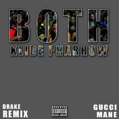 Both -  Gucci Mane Ft: Drake (Klide Pharrow / Remix)