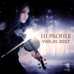HI PROFILE - Violin 2027(Original Mix) ★ #No.2 BEATPORT Top 100