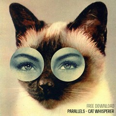 Free Download | Parallells - Cat Whisperer