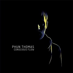 FREE DOWNLOAD: Phun Thomas - Conscious Flow