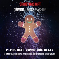 P.I.M.P Deep Down One Beats (Criminal Noise Mashup)