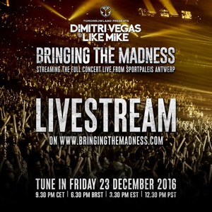 Dimitri vegas like mike bringing home the madness tracklist Dimitri Vegas Like Mike Steve Angello Afrojack Lost Frequencies Bringing The Madness 4 0 Sportpaleis Antwerp Belgium 2016 12 23