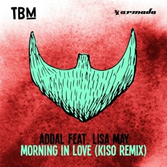 Addal feat. Lisa May- Morning In Love (Kiso Remix)