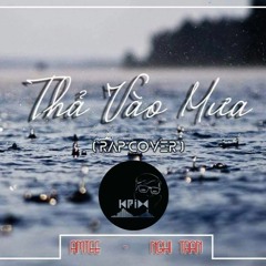 Thả Vào Mưa (Rap Version) - Nghi Trần ft. Quân