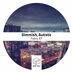 Dimmish, Autistic - Out Of It (Original Mix)