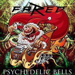 Psychedelic Bells (Jingle Bells Psy-trance Remix) - Fared