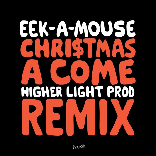 Eek A Mouse - Christmas A Come ( Higher Light Prod Remix )