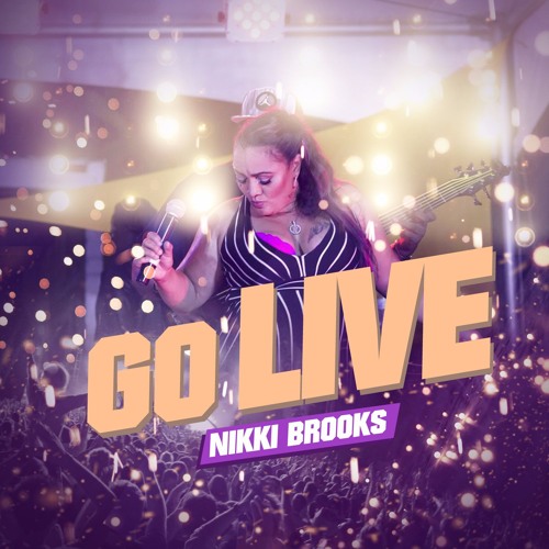 Stream Nikki Brooks - Go Live (final) MST FORMAT 1 by Nikki Brooks