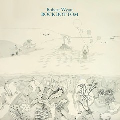 Robert Wyatt - Alifib (Rock Bottom Cover)