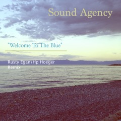 Sound Agency "Welcome To The Blue" Remixed by Hp Hoeger and Rusty Egan