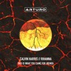 Calvin Harris Feat. Rihanna - This Is What You Came For (Arturo Remix) FREE DOWNLOAD