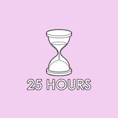 25 Hours