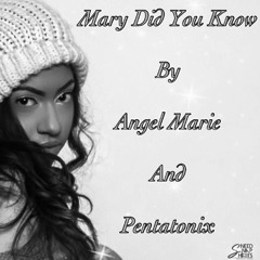 Mary Did You Know (Pentatonix Cover)