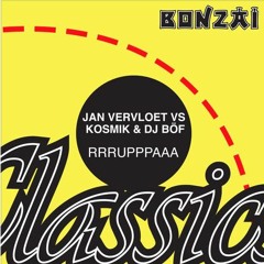 Jan Vervloet vs Kosmik & DJ Böf "Rrrupppaaa"