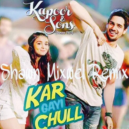Stream Kar Gayi Chull Club Remix by Dj Shawn mixwel Listen online for Stream Kar Gayi Chull Club Remix by Dj Shawn mixwel Listen online for