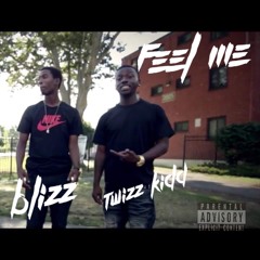 Blizz Ft. Twizz Kidd - Feel Me
