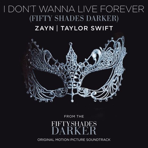 Download Zayn & Taylor Swift - I Don't Wanna Live Forever (Fifty Shades Darker)