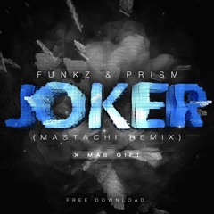 Funkz & Prism -Joker(Mastachi Remix)