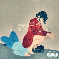 Stay With Me(Prod.By Fortune Polite)