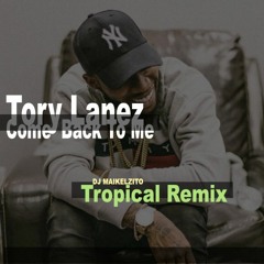 Tory Lanez - Come Back To Me (Dj Maikelzito Tropical Remix)