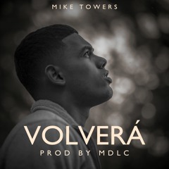 MYKE TOWERS - VOLVERA ( PROD BY MDLC )