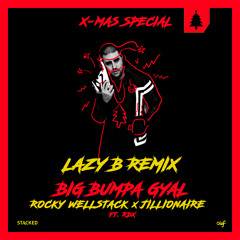 Big Bumpa Gyal (Lazy B Remix)